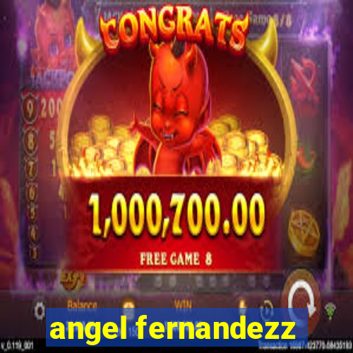 angel fernandezz